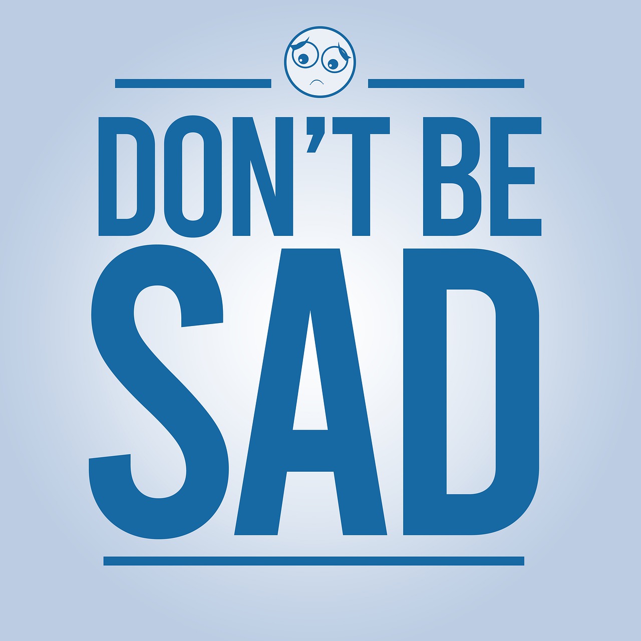 Frases como "No te pongas triste" contribuyen a que la persona con depresión se sienta culpable por no ser capaz de estar mejor. 